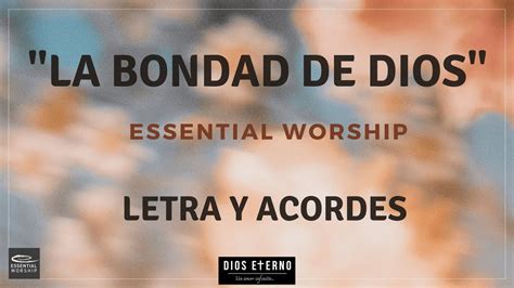 la bondad de dios acordes|la bondad de dios essential worship.